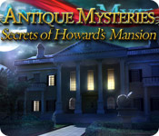 Antique Mysteries: Secrets of Howard's Mansion Walkthrough