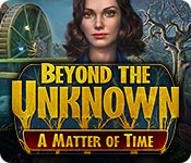 Beyond the Unknown: A Matter of Time Walkthrough