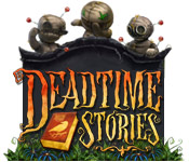 Deadtime Stories Walkthrough