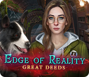 Edge of Reality: Great Deeds Walkthrough