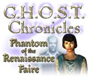 G.H.O.S.T. Chronicles: Phantom of the Renaissance Faire Walkthrough