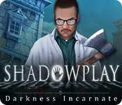 Shadowplay: Darkness Incarnate Walkthrough