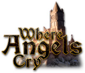 Where Angels Cry Walkthrough